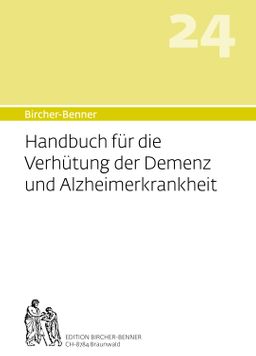 Handbuch für die Verhütung der Demenz und Alzheimerkrankheit Diätanleitungen zur Verhütung und Th...
