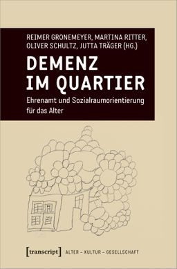 Demenz im Quartier Ehrenamt und Sozialraumorientierung für das Alter
