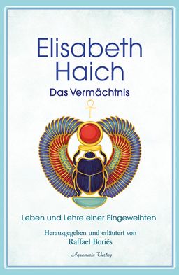 Elisabeth Haich – Das Vermächtnis
