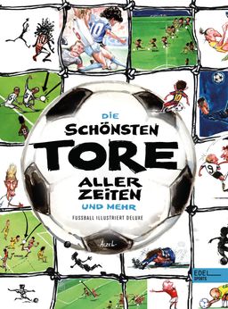Die schönsten Tore aller Zeiten und mehr