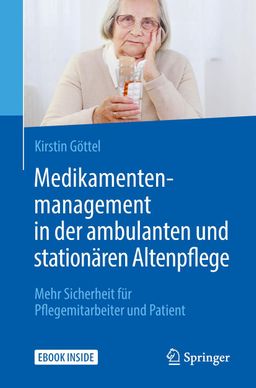 Medikamentenmanagement in der ambulanten und stationären Altenpflege Mehr Sicherheit für Pflegemi...
