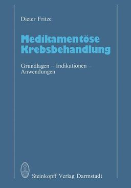 Medikamentöse Krebsbehandlung Grundlagen · Indikationen · Anwendungen