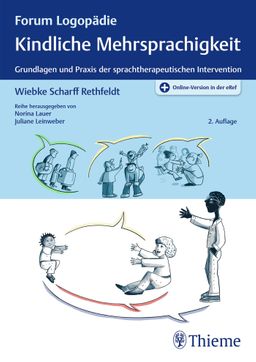 Kindliche Mehrsprachigkeit Grundlagen und Praxis der sprachtherapeutischen Intervention