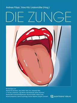Die Zunge Atlas und Nachschlagewerk für Zahnärzte, Hausärzte, Kinderärzte, Hals-Nasen-Ohrenärzte,...
