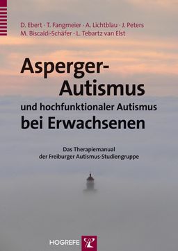 Asperger-Autismus und hochfunktionaler Autismus bei Erwachsenen, mit CD-ROM Das Therapiemanual de...