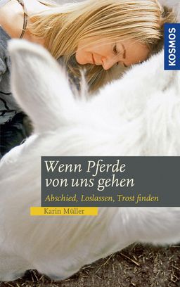 Wenn Pferde von uns gehen Abschied, Loslassen, Trost finden