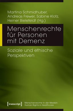 Menschenrechte für Personen mit Demenz Soziale und ethische Perspektiven