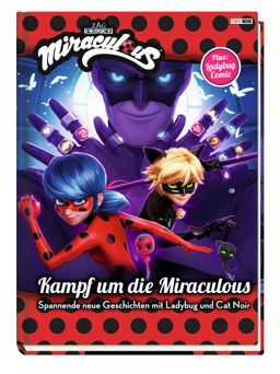 Miraculous: Kampf um die Miraculous - Spannende neue Geschichten mit Ladybug und Cat Noir