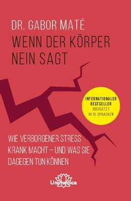 Wenn der Körper nein sagt Wie verborgener Stress krank macht - und was Sie dagegen tun können. In...