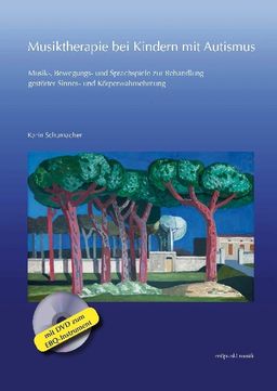 Musiktherapie bei Kindern mit Autismus, mit DVD-ROM Musik-, Bewegungs- und Sprachspiele zur Behan...
