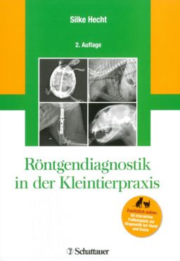 Röntgendiagnostik in der Kleintierpraxis Zusätzlich online: 50 interaktive Fallbeispiele zur Diag...
