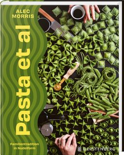 Pasta et al Familientradition in Nudelform 60 Rezepte