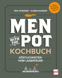 Men with the Pot Kochbuch Köstlichkeiten vom Lagerfeuer