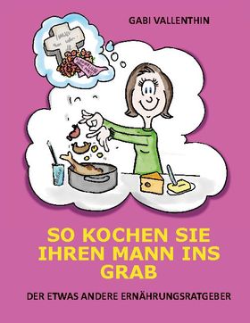 So kochen Sie Ihren Mann ins Grab