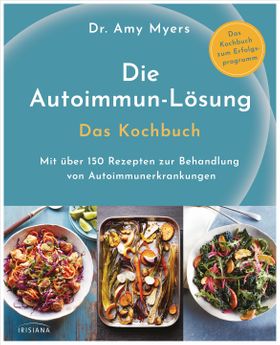 Die Autoimmun-Lösung. Das Kochbuch