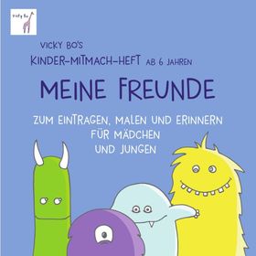 Meine Freunde - Mitmach-Heft ab 6 Jahre zum Eintragen, Malen und Erinnern Malbuch
