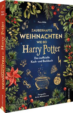 Kochbuch Weihnachten – Zauberhafte Weihnachten wie bei Harry Potter Das inoffizielle Koch- und Ba...