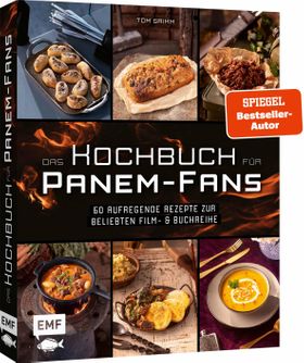 Das inoffizielle Kochbuch für Panem-Fans 60 aufregende Rezepte zur beliebten Film- und Buchreihe