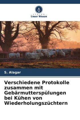 Verschiedene Protokolle zusammen mit Gebärmutterspülungen bei Kühen von Wiederholungszüchtern DE...