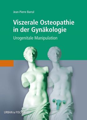 Viszerale Osteopathie in der Gynäkologie Urogenitale Manipulation