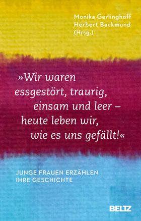 »Wir waren essgestört, traurig, einsam und leer - heute leben wir, wie es uns gefällt«