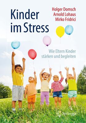 Kinder im Stress Wie Eltern Kinder stärken und begleiten