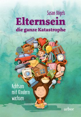Elternsein – die ganze Katastrophe
