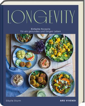 Longevity Einfache Rezepte für ein gesundes und langes Leben