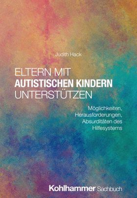 Eltern mit autistischen Kindern unterstützen Möglichkeiten, Herausforderungen, Absurditäten des H...