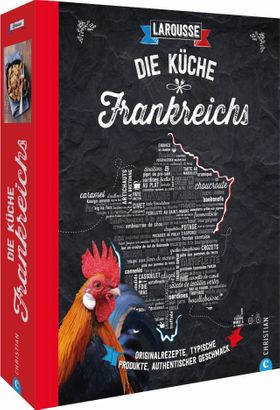 Kochbuch: Die Küche Frankreichs. Originalrezepte, typische Produkte, authentischer Geschmack. Fra...