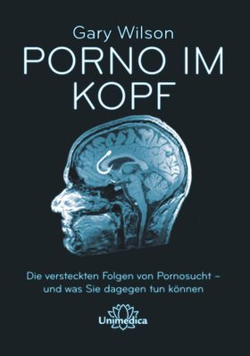 Porno im Kopf Die verdeckten Folgen von Pornosucht - und was Sie dagegen tun können