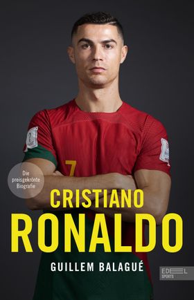 Cristiano Ronaldo. Die preisgekrönte Biografie Die Geschichte eines der besten Fußballer aller Ze...