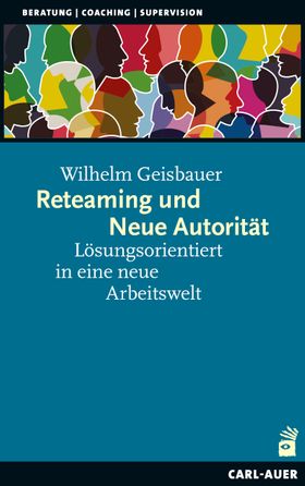 Reteaming und Neue Autorität