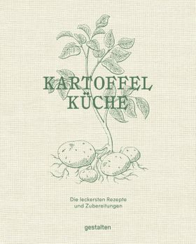 Kartoffelküche Die leckersten Rezepte und Zubereitungen