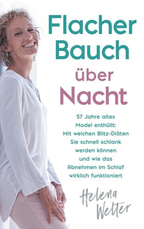 Flacher Bauch über Nacht 57 Jahre altes Model enthüllt: Mit welchen Blitz-Diäten Sie schnell schl...