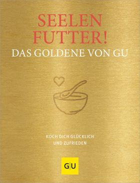 GU Seelenfutter! Das Goldene von GU