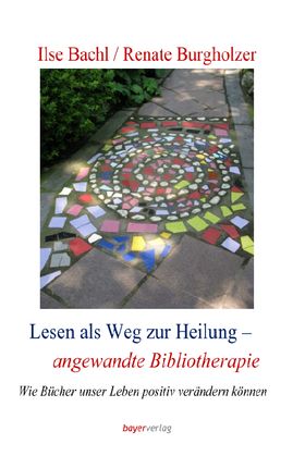 Lesen als Weg zur Heilung – angewandte Bibliotherapie