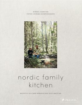 Nordic Family Kitchen Rezepte aus der nordischen Naturküche