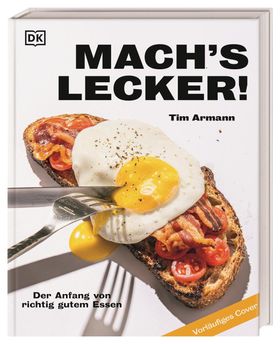 Mach's lecker! Der Anfang von richtig gutem Essen. 100 easy Rezepte, Step-by-Step-Fotos und Tipps...