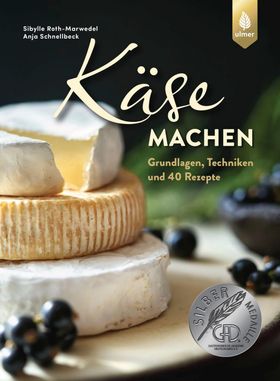 Käse machen Grundlagen, Techniken und 40 Rezepte