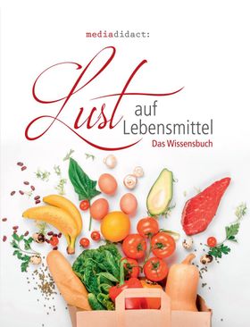 Lust auf Lebensmittel Das Wissensbuch