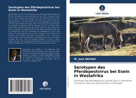Serotypen des Pferdepestvirus bei Eseln in Westafrika Serotypen des Pferdepestvirus, die bei Esel...
