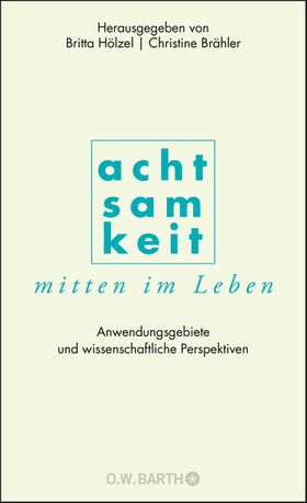 Achtsamkeit mitten im Leben