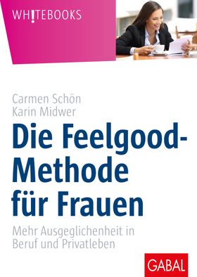 Die Feelgood-Methode für Frauen