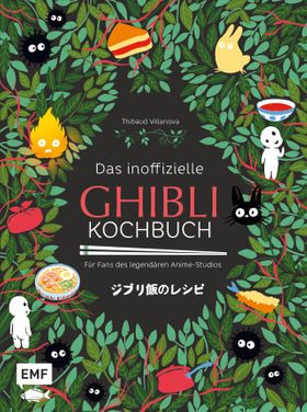 Das inoffizielle Ghibli-Kochbuch (für Fans d. Anime-Studios) Magische Rezepte für Fans von Das wa...