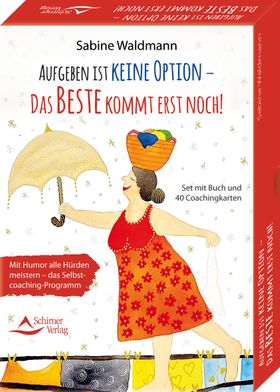 Aufgeben ist keine Option – das Beste kommt erst noch! Mit Humor alle Hürden meistern – das