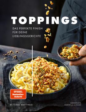 Toppings Das perfekte Finish für deine Lieblingsrezepte