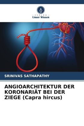 ANGIOARCHITEKTUR DER KORONARIÄT BEI DER ZIEGE (Capra hircus) DE