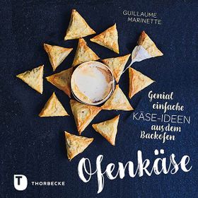 Ofenkäse – Genial einfache Käse-Ideen aus dem Backofen