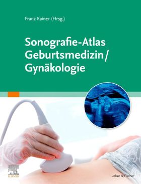 Sonografie-Atlas Geburtsmedizin/Gynäkologie